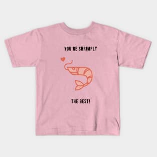 Shrimply The Best Kids T-Shirt